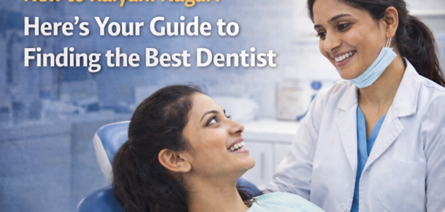 New to Kalyani Nagar? Here’s Your Guide to Finding the Best Dentist